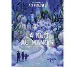 La Nuit au manoir (histoire à 3 vitesses)