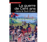 Petite histoire de la Guerre de 100 ans dans le Sud-Ouest