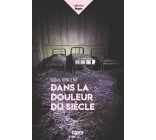 DANS LA DOULEUR DU SIECLE