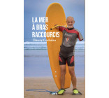 La mer à bras raccourcis