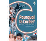 Pourquoi la Corée ?