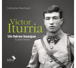 Victor Iturria, un héros basque