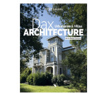 Dax Architecture - Urbanisme & Villas de la Belle Époque