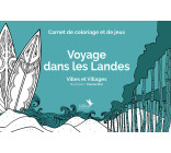 Voyage dans les Landes - Villes et villages (2e édition)