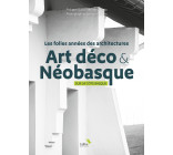 Les folles années des architectures Art déco & Néobasque sur la Côte basque