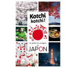 Kotchi Kotchi ! Le Guide Du Voyageur Au Japon !