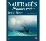 Naufragés - Histoires vraies