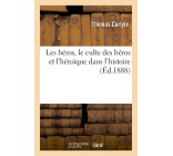 Les héros, le culte des héros et l'héroïque dans l'histoire