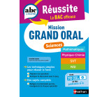 ABC Réussite - Mission Grand oral - Sciences - Spécialités Term - Maths, Physique-Chimie, SVT, NSI