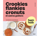 Crookies, flankies, cronuts et autres goûters