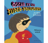 Oscar et ses super-pouvoirs !