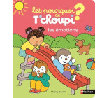 Les pourquoi de T'choupi - les émotions