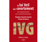 La loi Veil sur l'avortement - de la dépénalisation à la constitutionnalisation