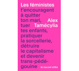 Les féministes t encouragent à quitter ton mari, tuer tes enfants, pratiquer la sorcellerie, détruir