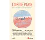 Loin de Paris - Raconter les territoires