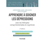 Apprendre à soigner les dépressions - 2e éd. - avec les thérapies comportementales et cognitives