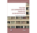 Traiter les copropriétés fragiles ou en difficulté. Comment agir, prévenir et guérir