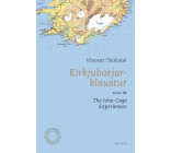 KIRKJUBAEJARKLAUSTUR suivi de THE JOHN CAGE EXPERIENCES