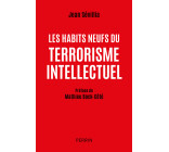 Les habits neufs du terrorisme intellectuel