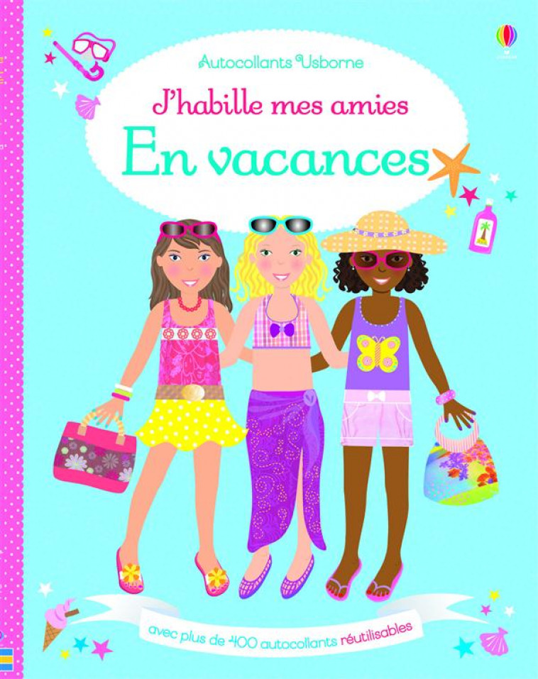 J-HABILLE MES AMIES - EN VACANCES - BOWMAN/COLLECTIF - Usborne