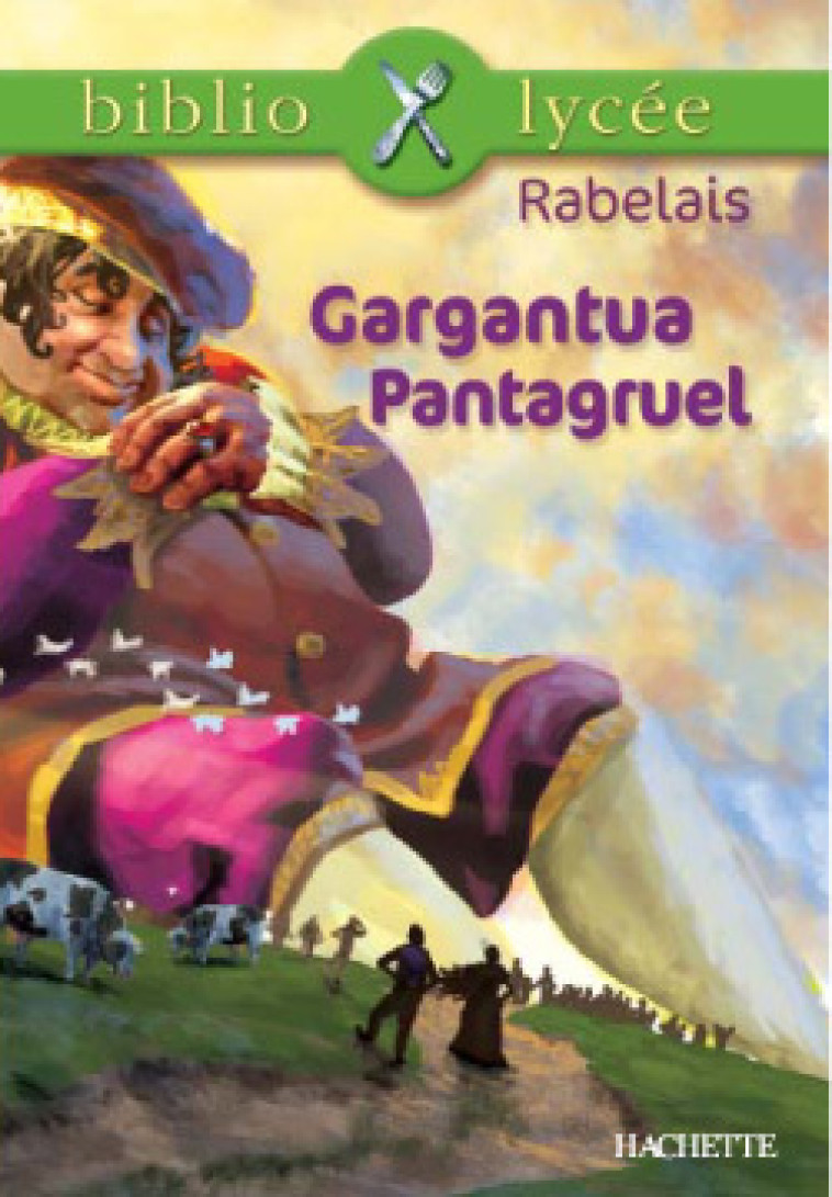 Bibliolycée - Gargantua - Pantagruel, Rabelais - François Rabelais - HACHETTE EDUC