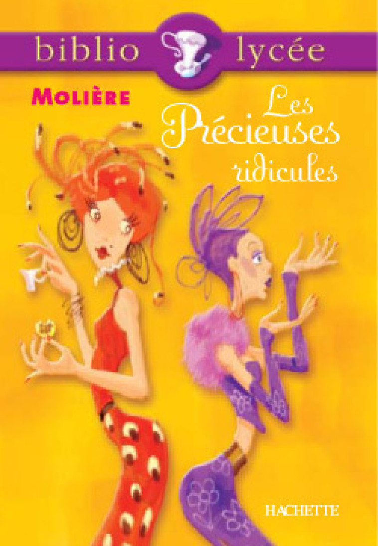 BIBLIOLYCEE - LES PRECIEUSES RIDICULES, MOLIERE -  Molière - HACHETTE EDUC