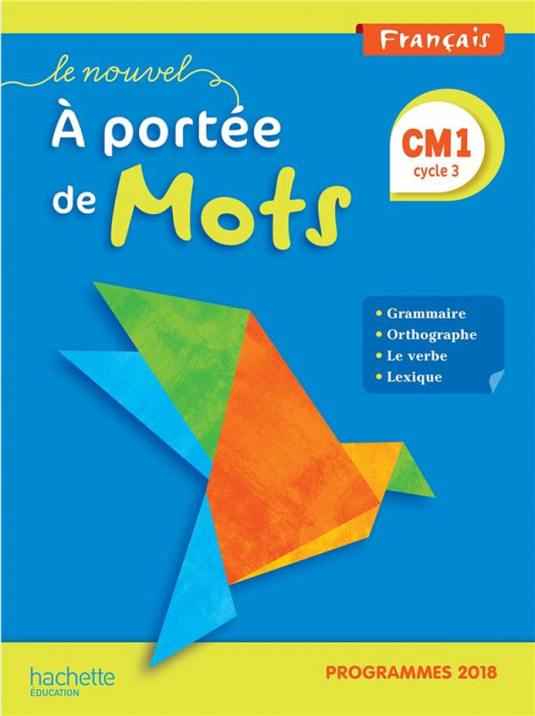 LE NOUVEL A PORTEE DE MOTS CM1 - MANUEL ELEVE - EDITION 2019 - LUCAS/MEUNIER - HACHETTE