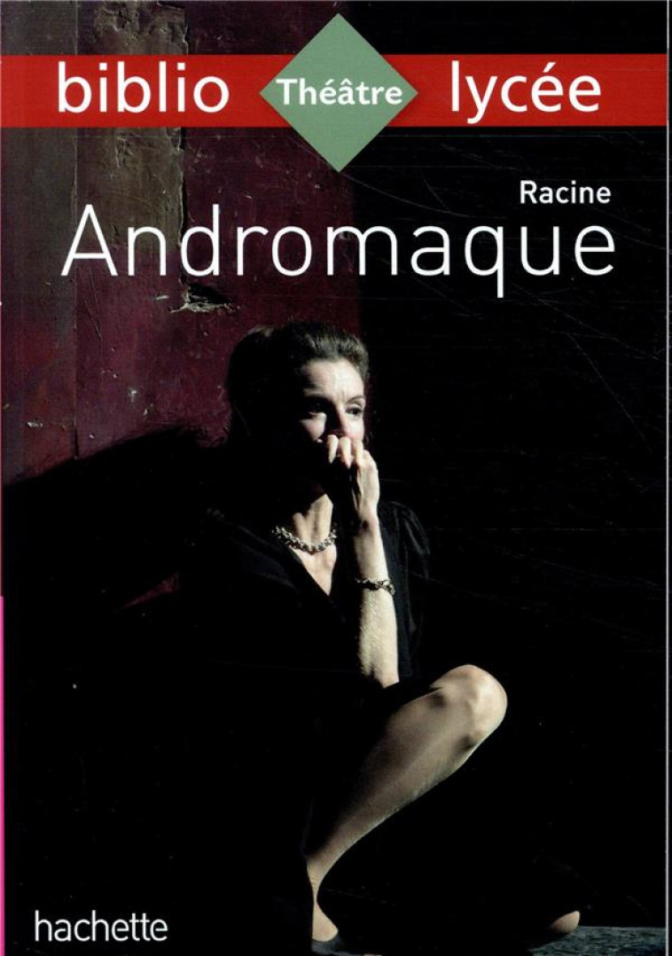 BIBLIOLYCEE - ANDROMAQUE, RACINE - RACINE/MARIN - HACHETTE