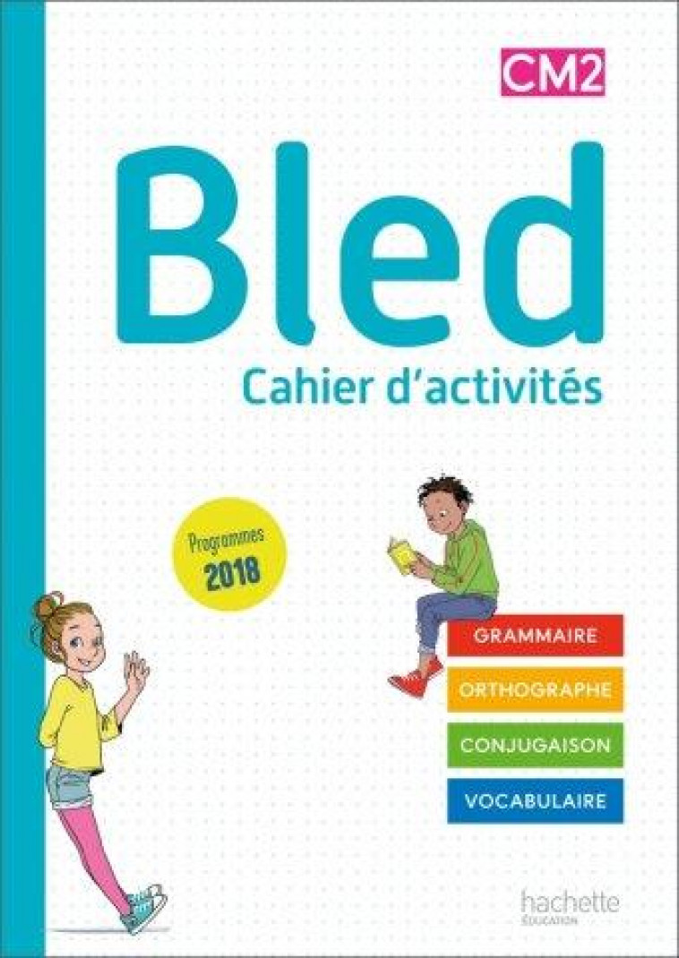 BLED CM1/CM2 - CAHIER DE L-ELEVE CM2 - EDITION 2020 - RAIMBERT/MANBON - HACHETTE