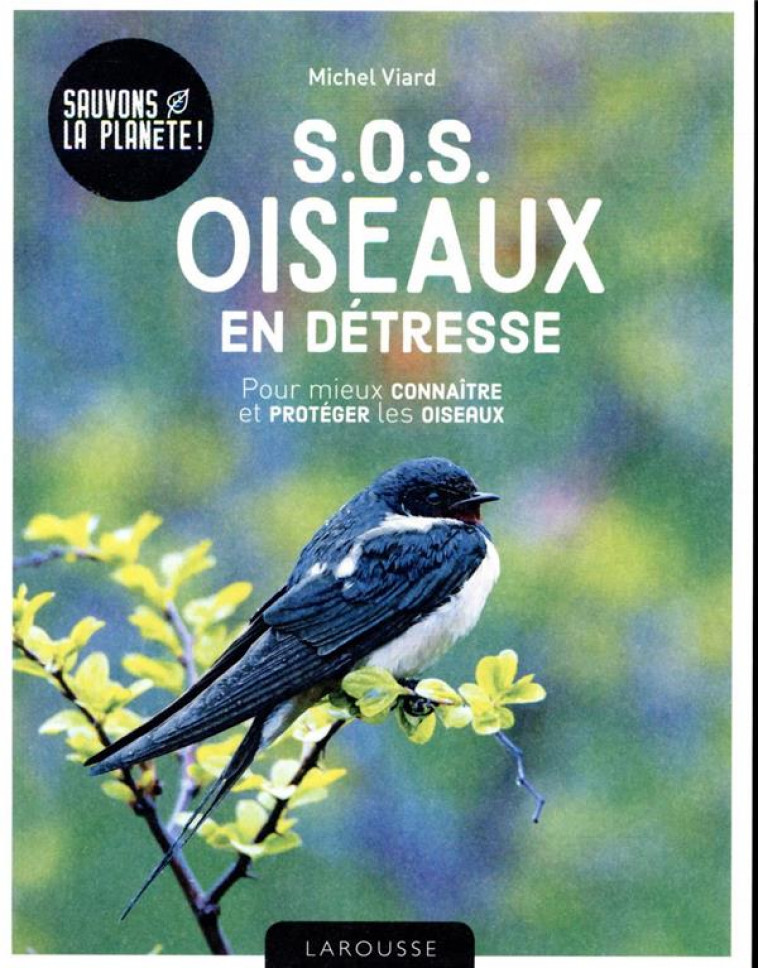 SOS OISEAUX EN DETRESSE - VIARD MICHEL - LAROUSSE