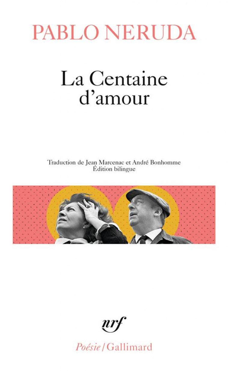 LA CENTAINE D-AMOUR - NERUDA PABLO - GALLIMARD