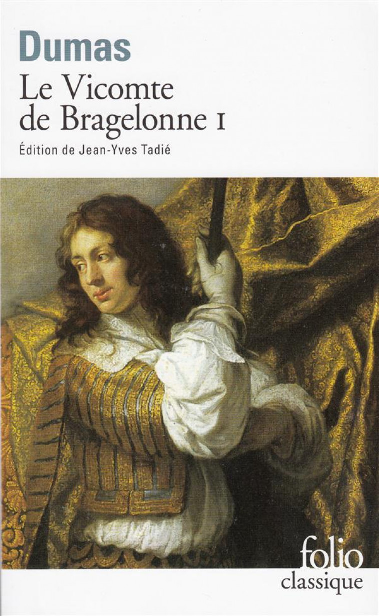 LE VICOMTE DE BRAGELONNE - VOL01 - DUMAS ALEXANDRE - GALLIMARD