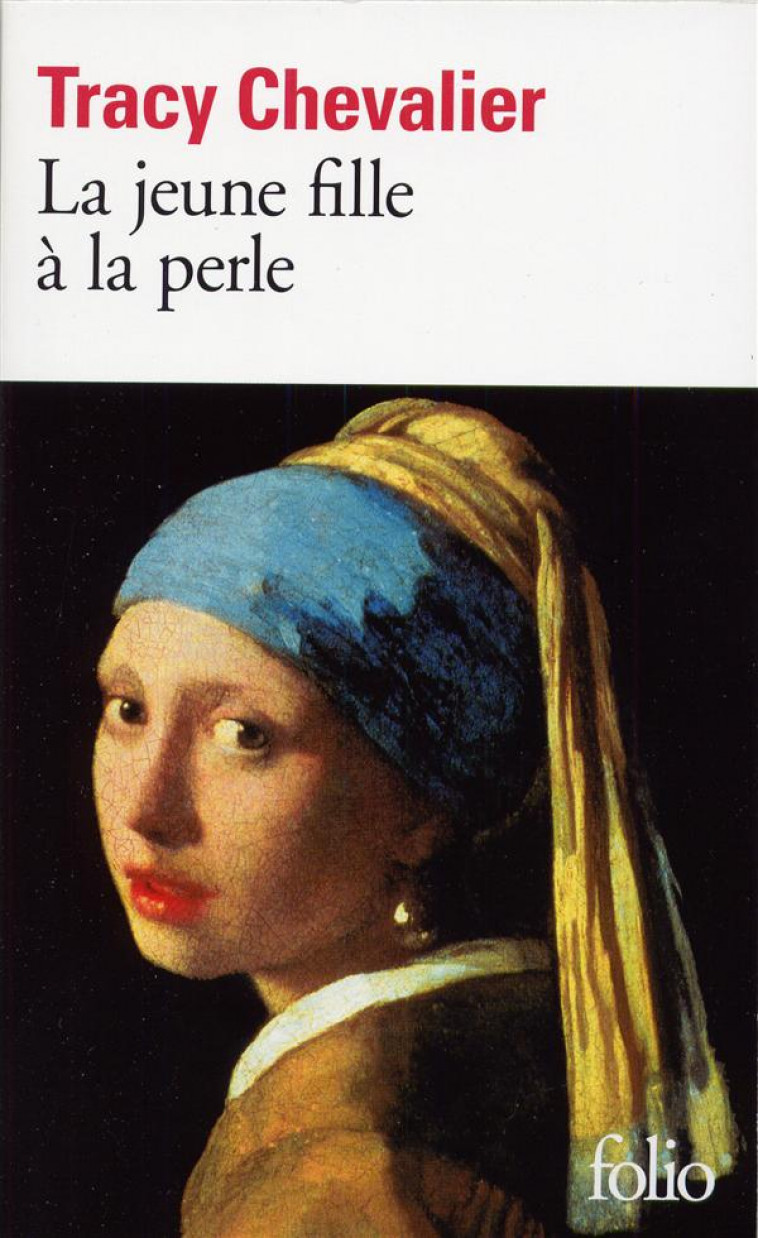 LA JEUNE FILLE A LA PERLE - CHEVALIER TRACY - GALLIMARD