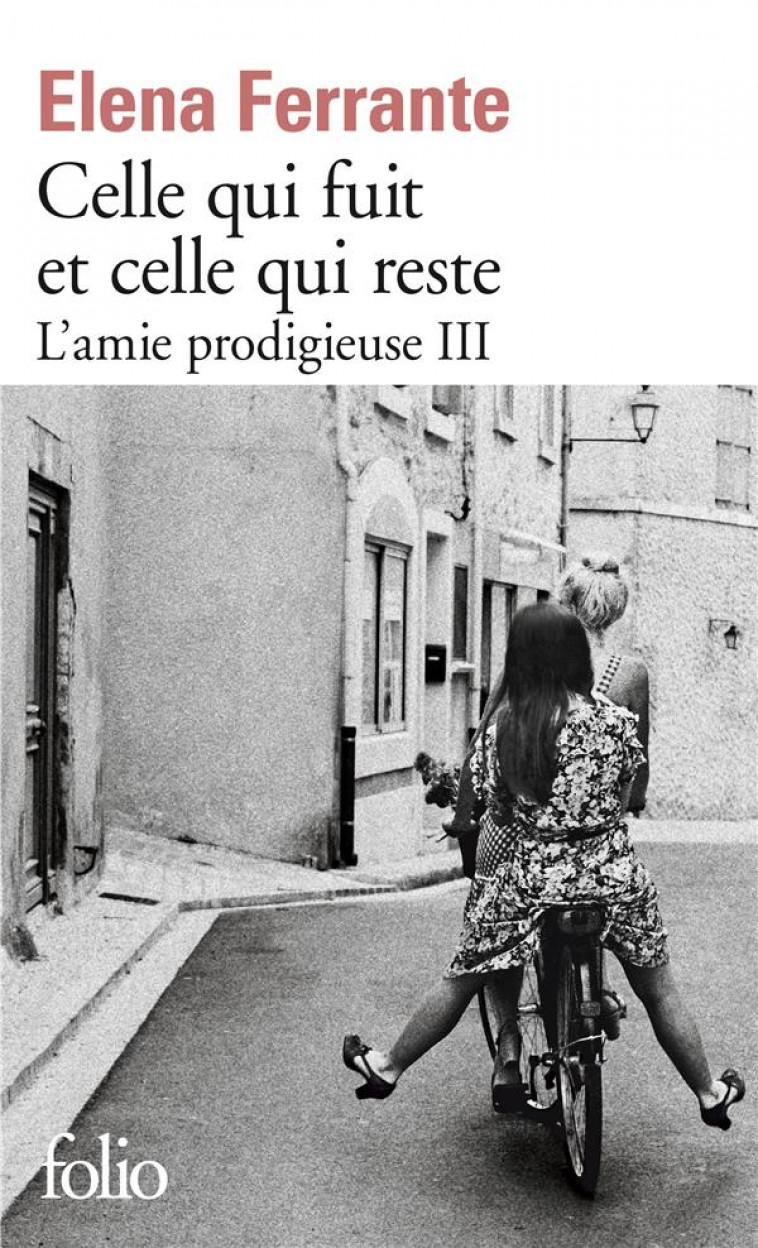 L-AMIE PRODIGIEUSE - III - CELLE QUI FUIT ET CELLE QUI RESTE - EPOQUE INTERMEDIAIRE - FERRANTE ELENA - GALLIMARD