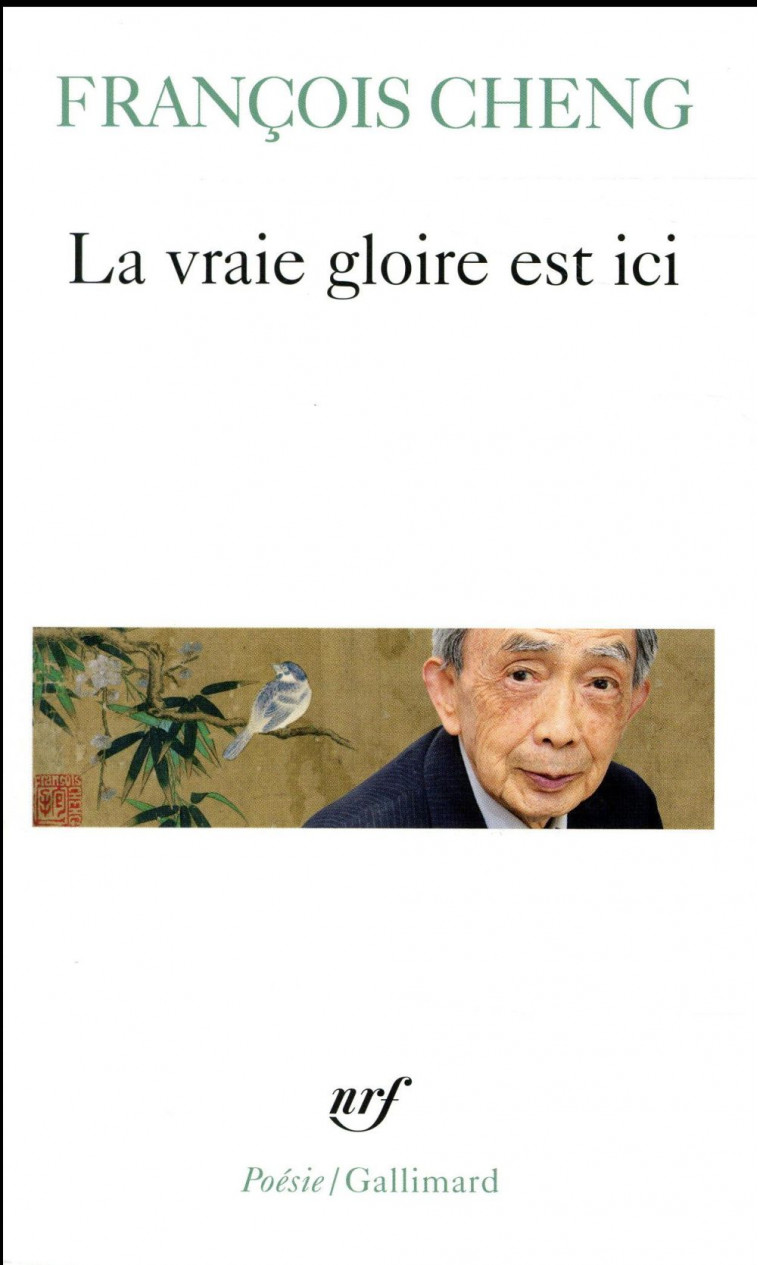 LA VRAIE GLOIRE EST ICI - CHENG FRANCOIS - Gallimard