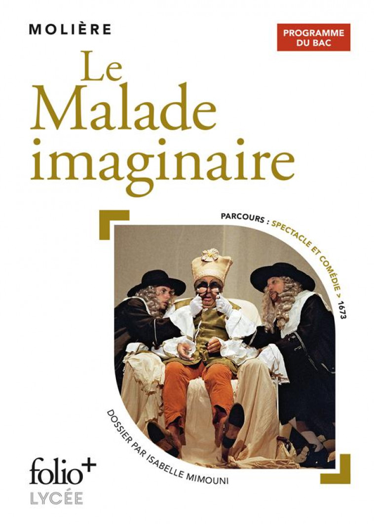 LE MALADE IMAGINAIRE - MOLIERE - GALLIMARD