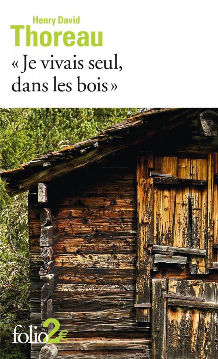 JE VIVAIS SEUL, DANS LES BOIS - THOREAU HENRY DAVID - GALLIMARD