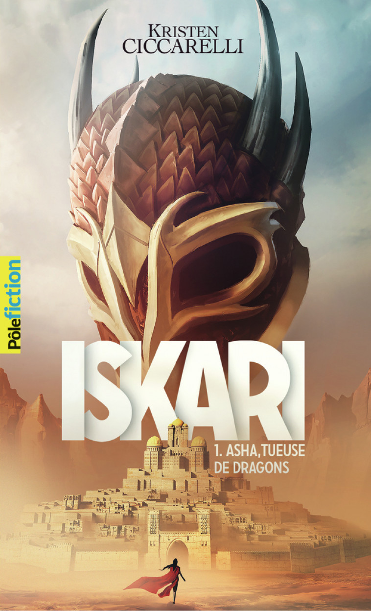 ISKARI - VOL01 - ASHA, TUEUSE DE DRAGONS - Kristen Ciccarelli, Vanessa Rubio-Barreau - GALLIMARD JEUNE