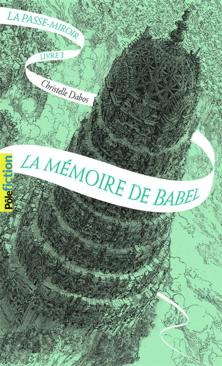 LA PASSE-MIROIR, 3 - LA MEMOIRE DE BABEL - DABOS CHRISTELLE - GALLIMARD