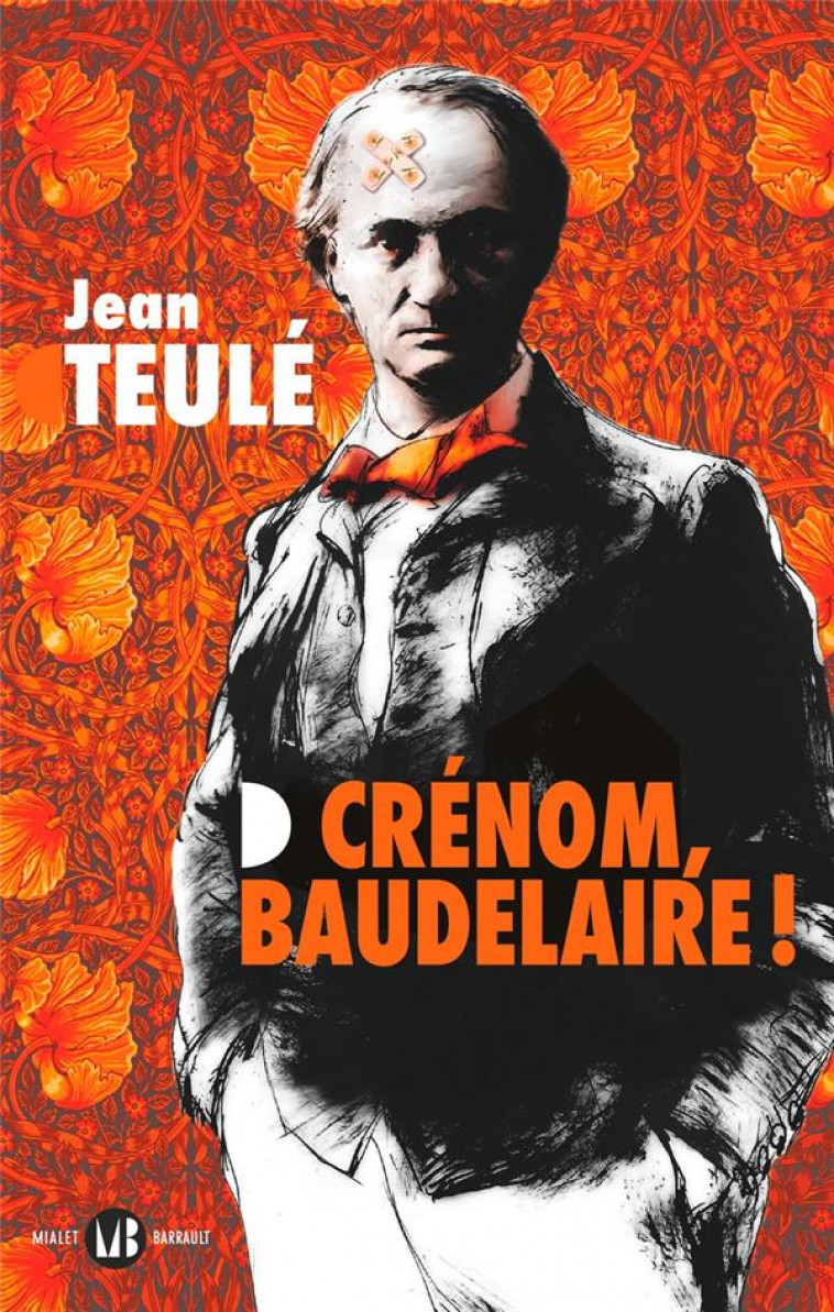 CRENOM, BAUDELAIRE ! - TEULE JEAN - FLAMMARION