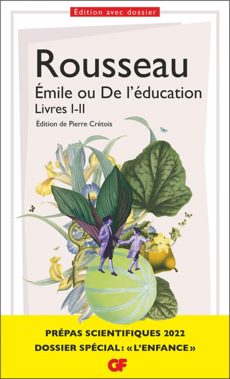 EMILE OU DE L-EDUCATION, LIVRES I-II - PREPAS SCIENTIFIQUES 2022 - ROUSSEAU J-J. - FLAMMARION