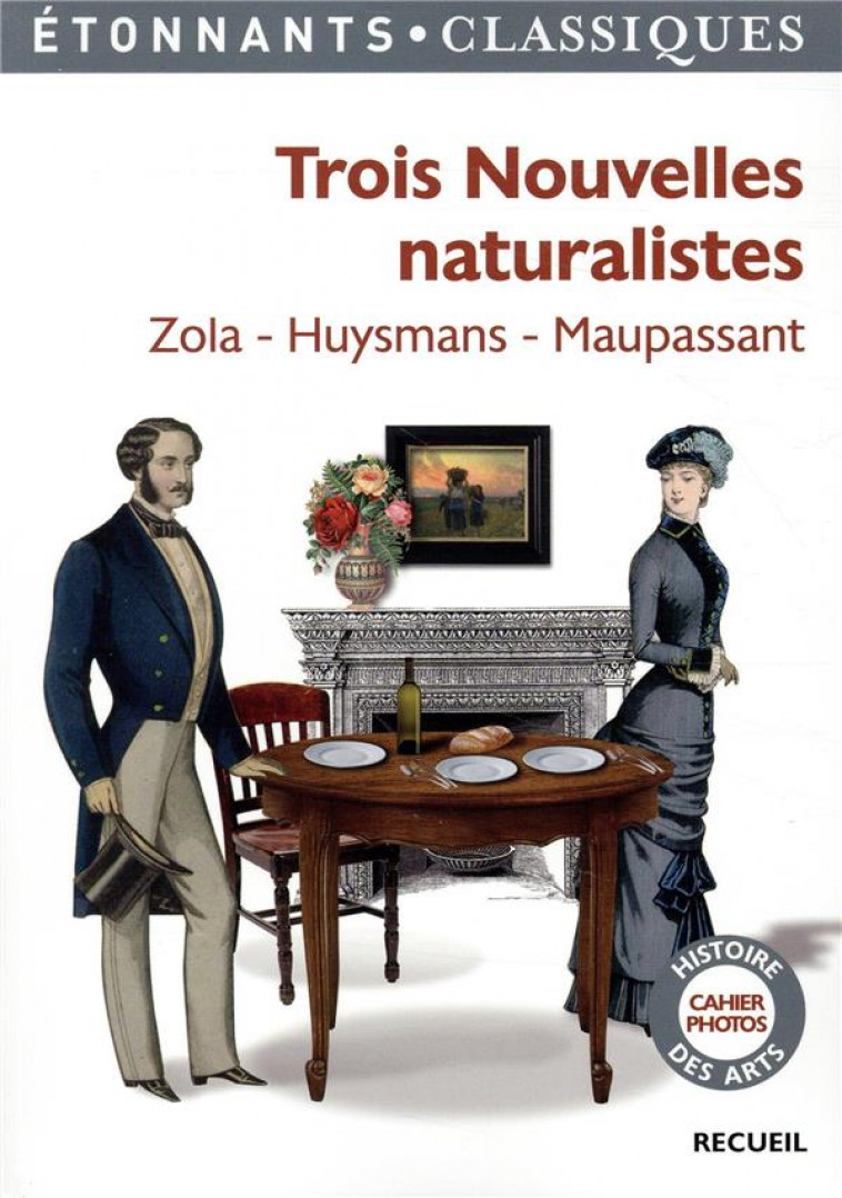 TROIS NOUVELLES NATURALISTES - ZOLA/MAUPASSANT - NC