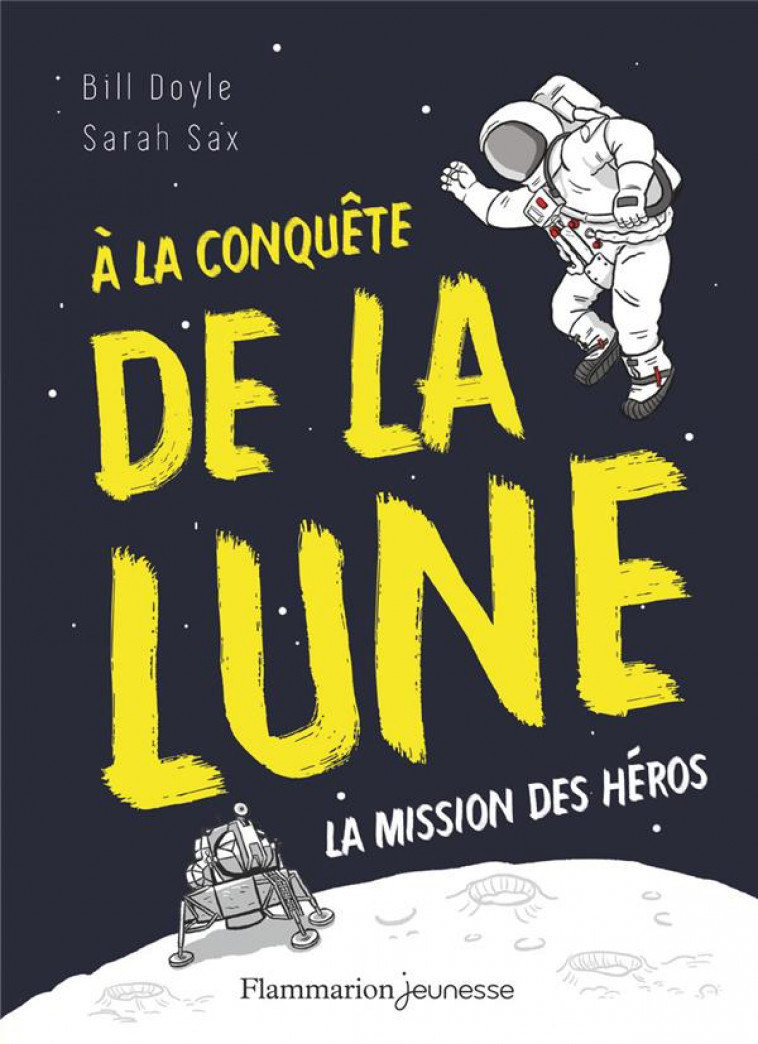 A LA CONQUETE DE LA LUNE - LA MISSION DES HEROS - DOYLE/SAX - FLAMMARION