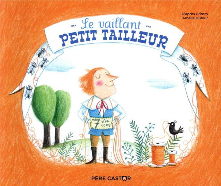 LE VAILLANT PETIT TAILLEUR - GRIMM/DUFOUR - FLAMMARION