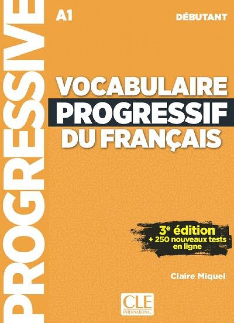 VOCABULAIRE PROGRESSIF DU FRANCAIS DEBUTANT 3E EDITION + CD - MIQUEL CLAIRE - CLE international