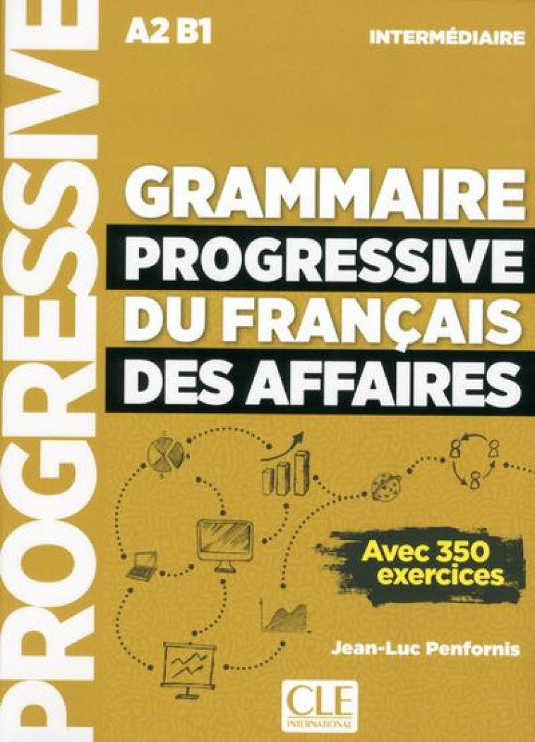 GRAMMAIRE PROGRESSIVE DU FRANCAIS DES AFFAIRES NIVEAU INTERMEDIAIRE + CD NC - PENFORNIS JEAN-LUC - NC