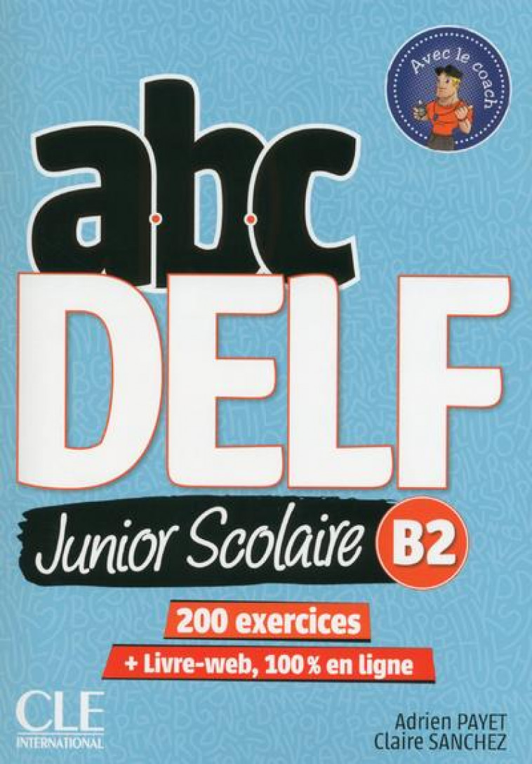 ABC DELF JUNIOR SCOLAIRE NIVEAU B2+ DVD + LIVRE WEB NC - PAYET/SANCHEZ - NC