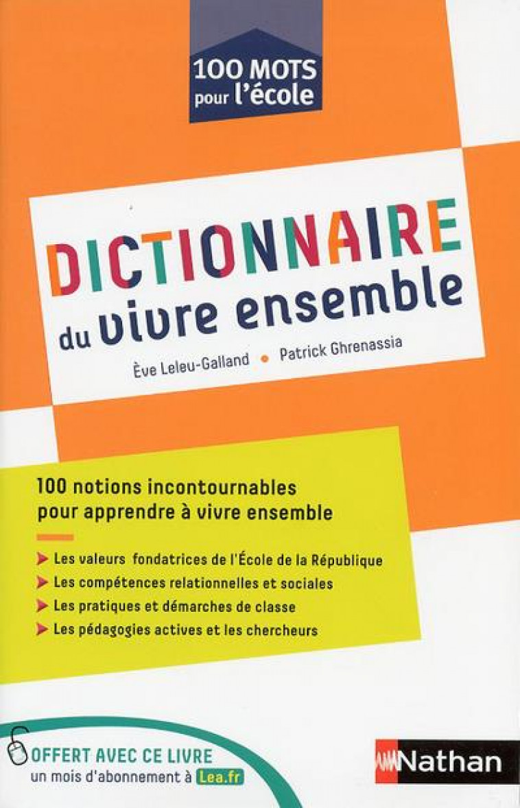 DICTIONNAIRE DU VIVRE ENSEMBLE - 100 NOTIONS INCONTOURNALES POUR APPRENDRE A VIVRE ENSEMBLE - GHRENASSIA - CLE INTERNAT