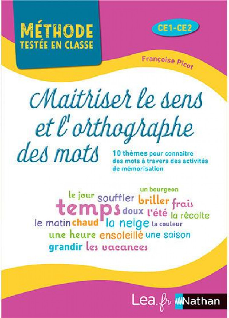 MAITRISER LE SENS ET L-ORTHOGRAPHE DES MOTS - METHODE TESTEE EN CLASSE - CYCLE 2 - 2021 - PICOT FRANCOISE - CLE INTERNAT