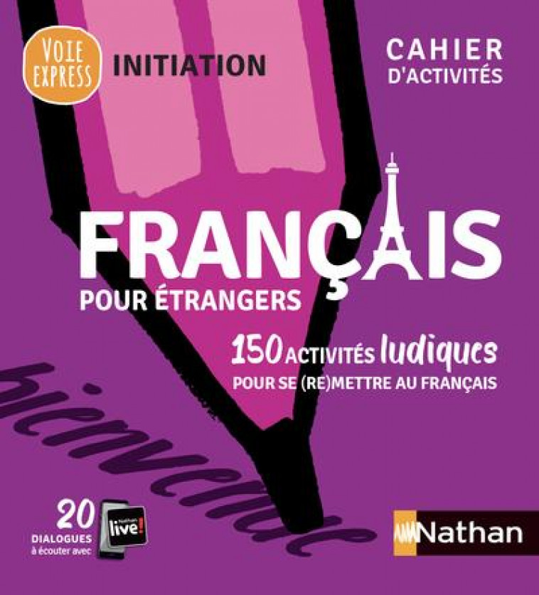 FRANCAIS POUR ETRANGERS - CAHIER D-ACTIVITES - INITIATION (VOIE EXPRESS) 2021 - RENUCCI/MAZAURIC - CLE INTERNAT